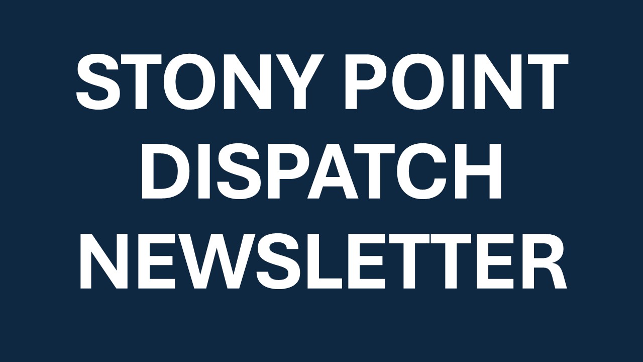 Stony Point Dispatch Newsletter 